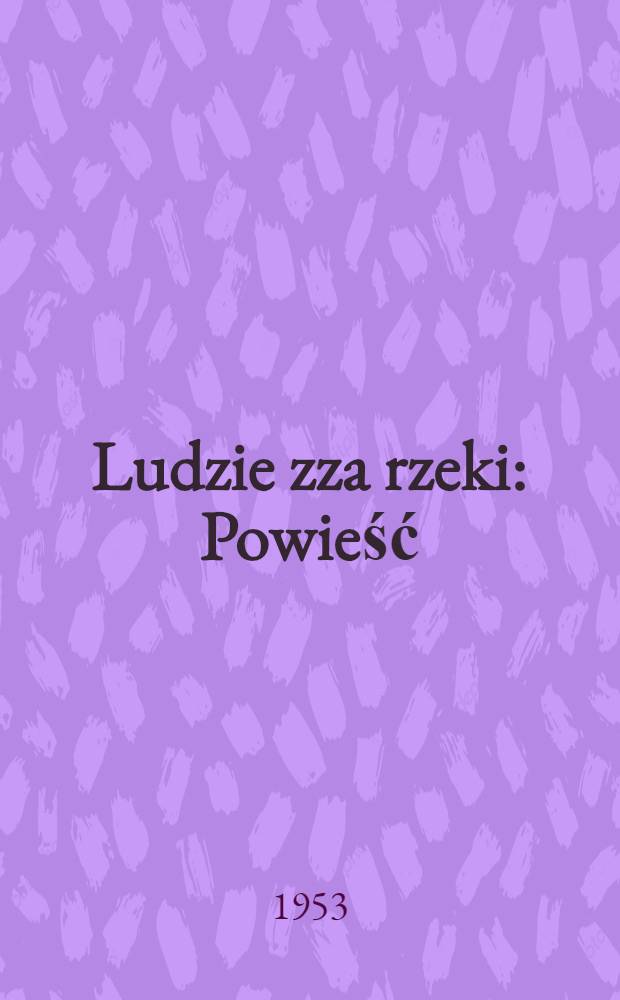 Ludzie zza rzeki : Powieść