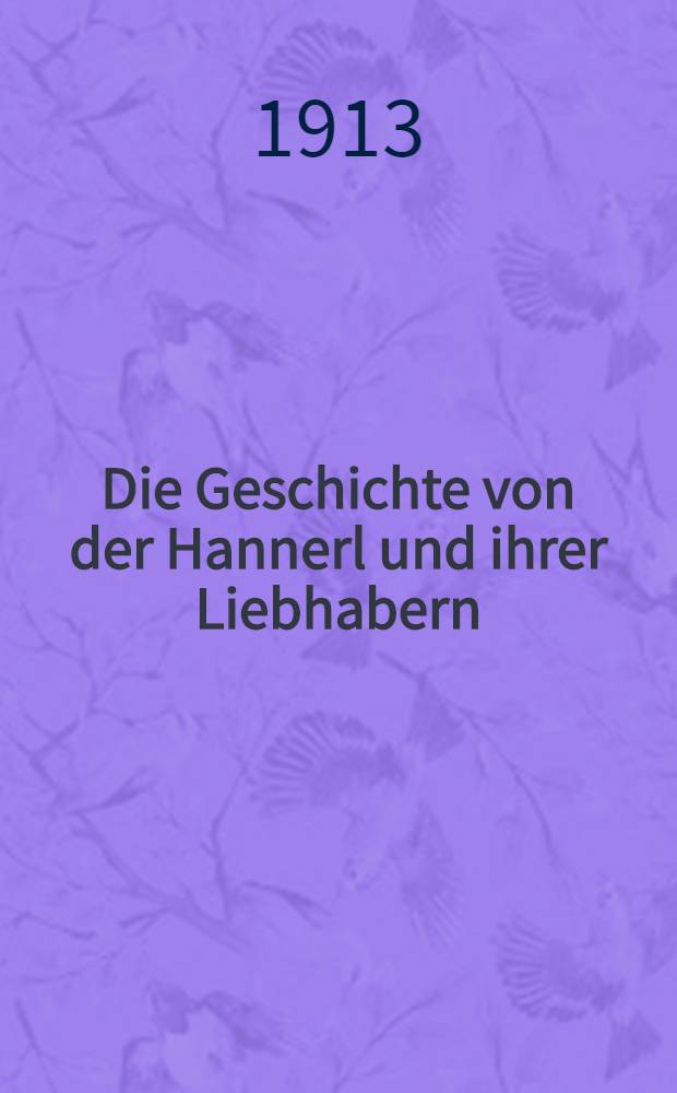 Die Geschichte von der Hannerl und ihrer Liebhabern