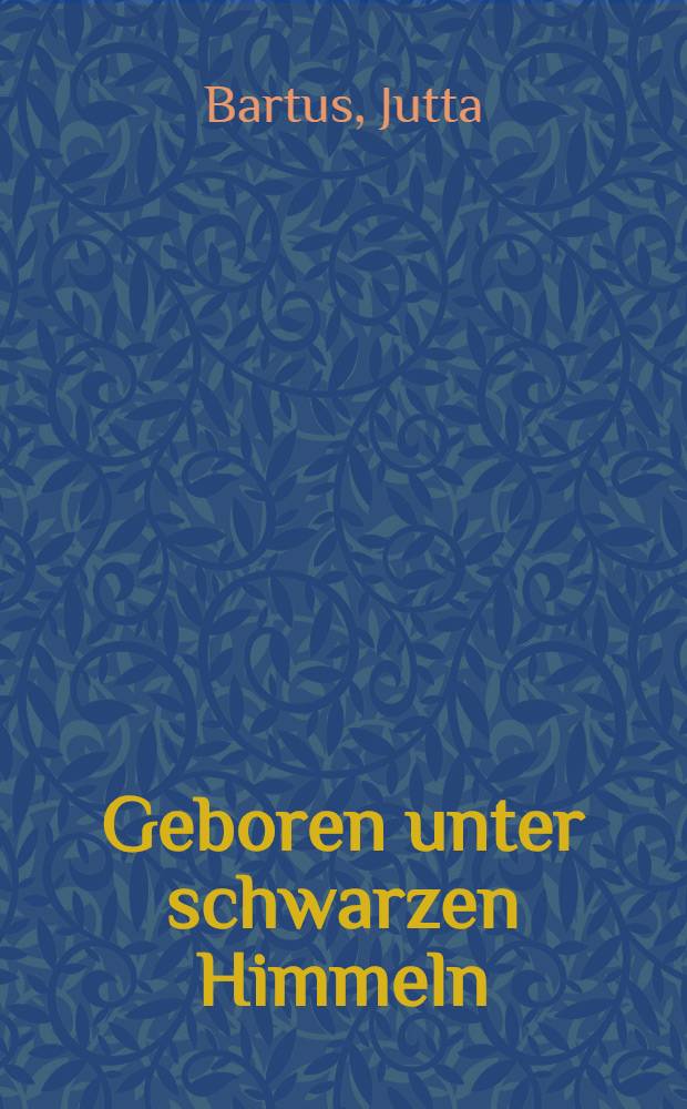 Geboren unter schwarzen Himmeln : Fernsehroman