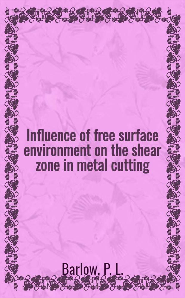 Influence of free surface environment on the shear zone in metal cutting