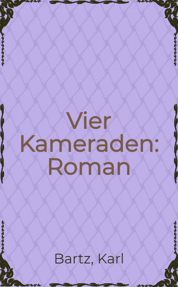 Vier Kameraden : Roman