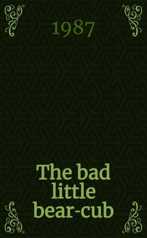 The bad little bear-cub : Rhymes for children