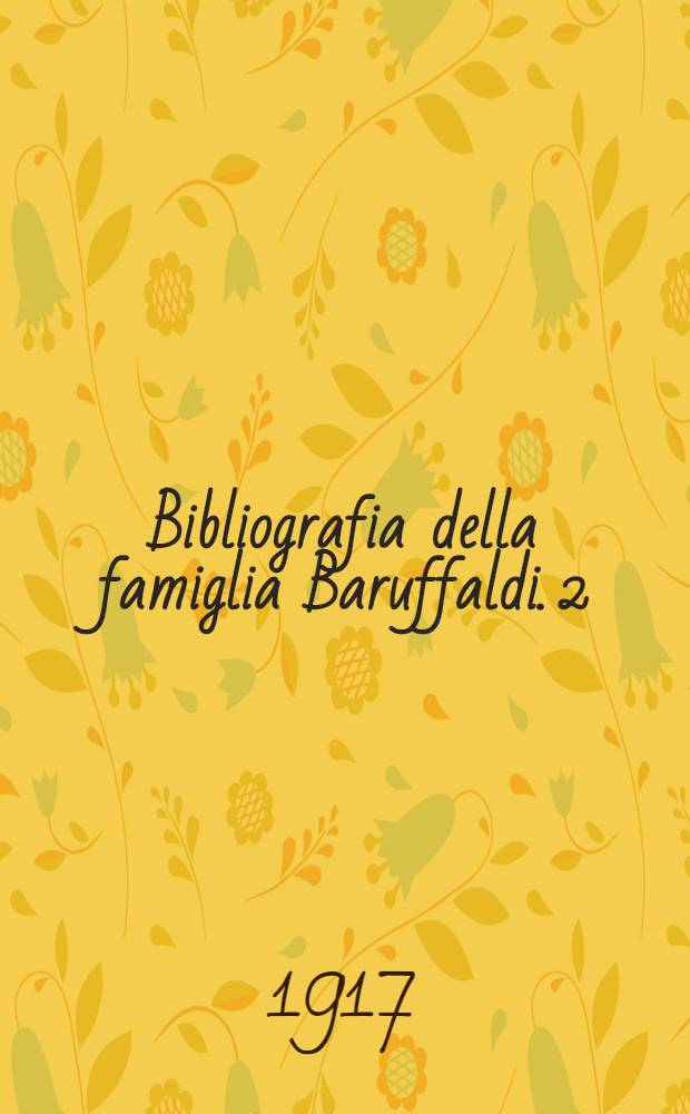 Bibliografia della famiglia Baruffaldi. [2]