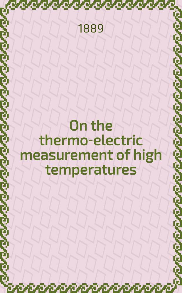 On the thermo-electric measurement of high temperatures