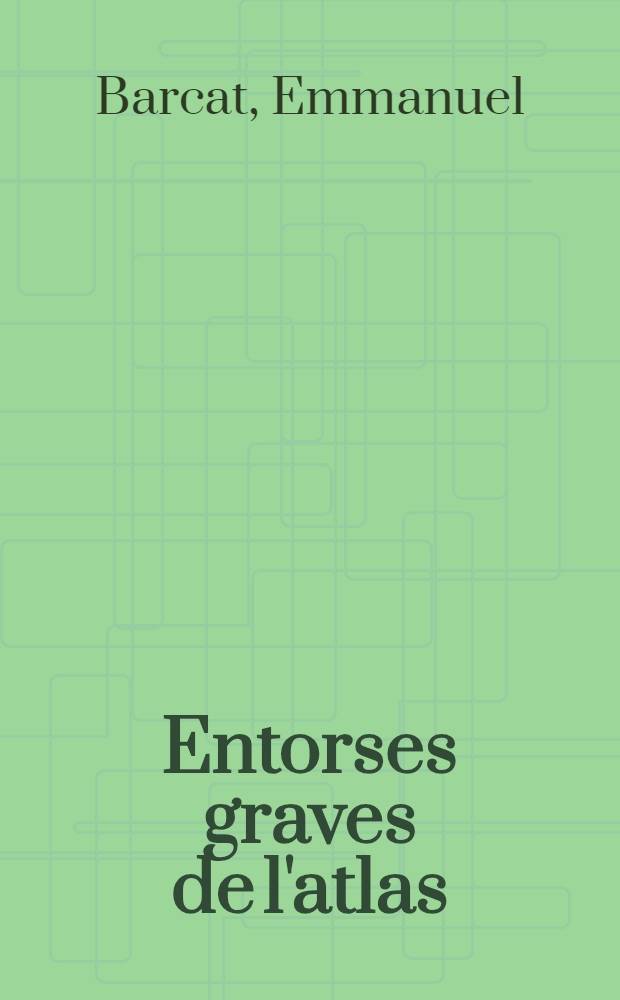 Entorses graves de l'atlas : Instabilit&eacute;s sagittales et luxations rotatoires : &Agrave; propos de 28 observations : Th&egrave;se ..