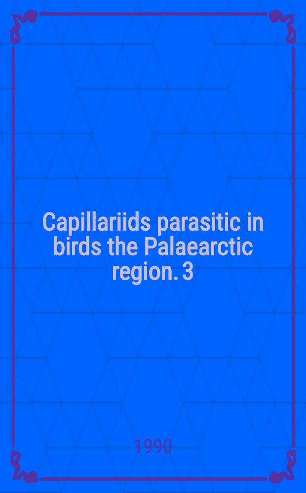 Capillariids parasitic in birds the Palaearctic region. 3 : Genus Baruscapillaria