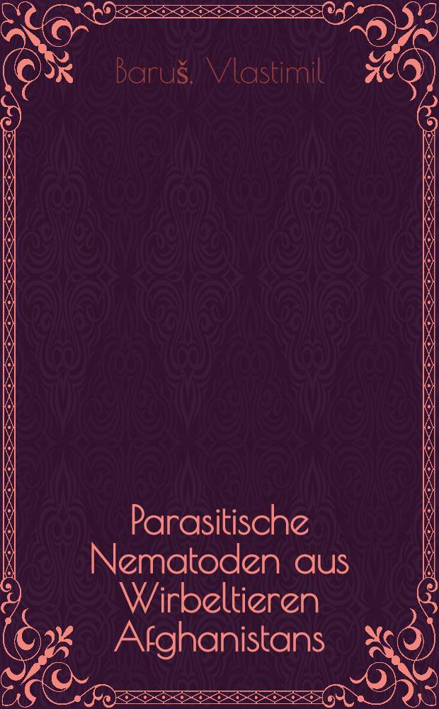 Parasitische Nematoden aus Wirbeltieren Afghanistans