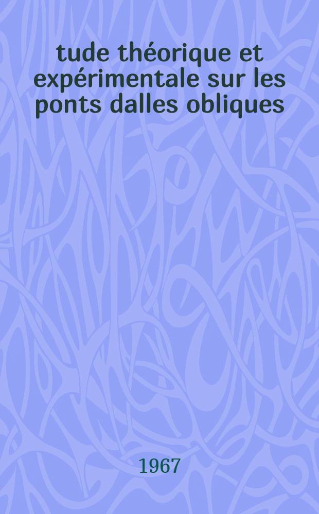 Étude théorique et expérimentale sur les ponts dalles obliques
