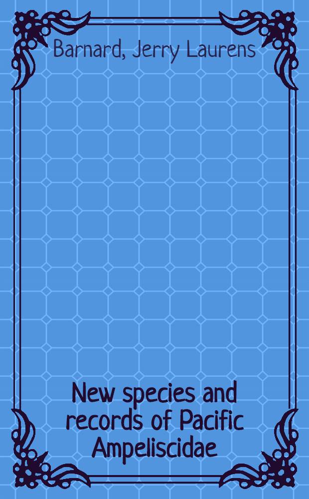 New species and records of Pacific Ampeliscidae (Crustacea: Amphipoda)