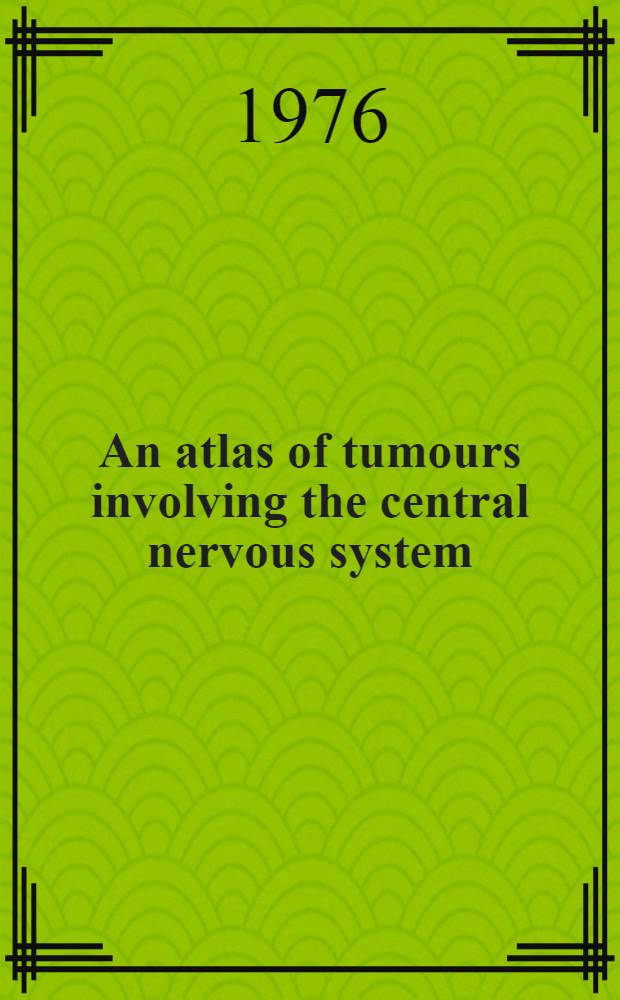 An atlas of tumours involving the central nervous system