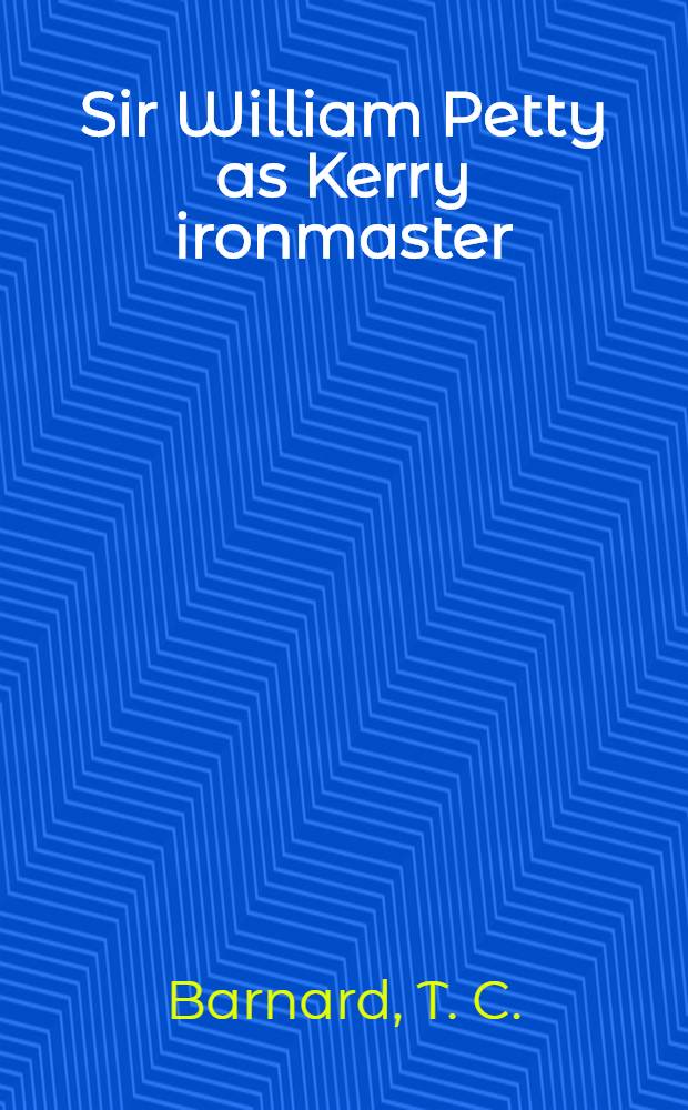 Sir William Petty as Kerry ironmaster