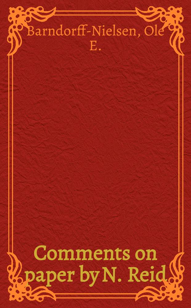 Comments on paper by N. Reid : "Saddlepoint methods and statistical inference"