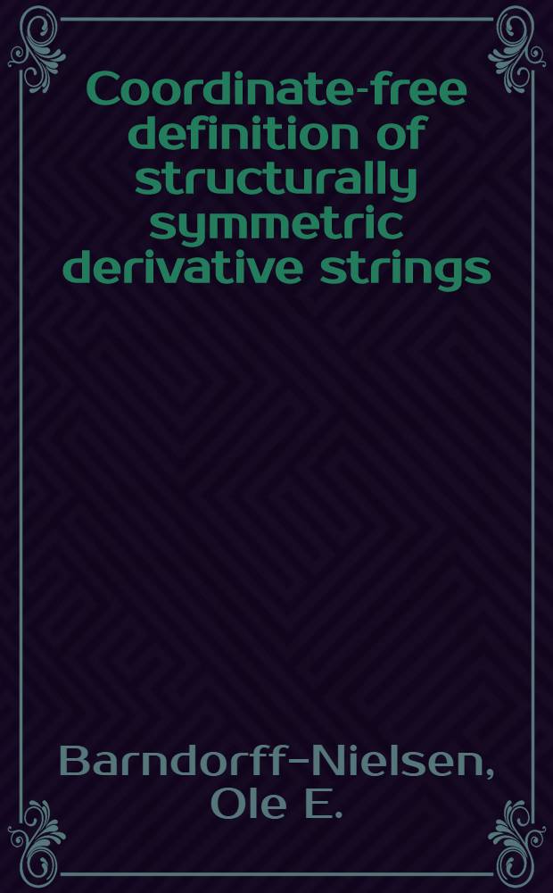 Coordinate-free definition of structurally symmetric derivative strings