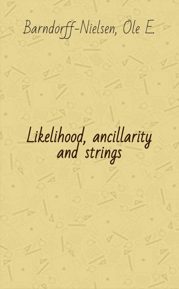 Likelihood, ancillarity and strings