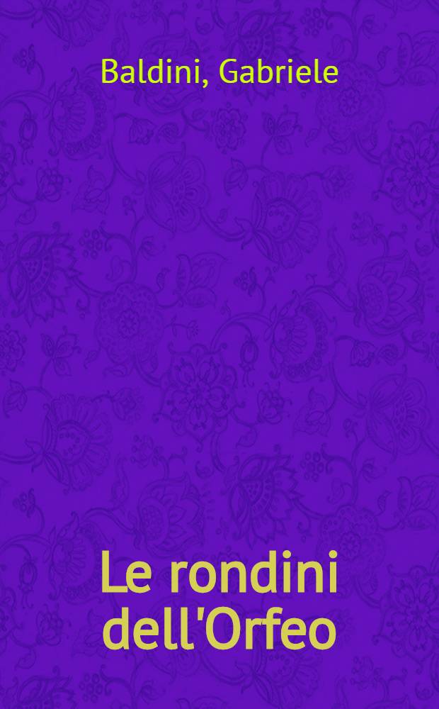 Le rondini dell'Orfeo : Romanzo