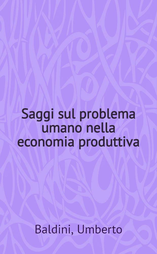 Saggi sul problema umano nella economia produttiva