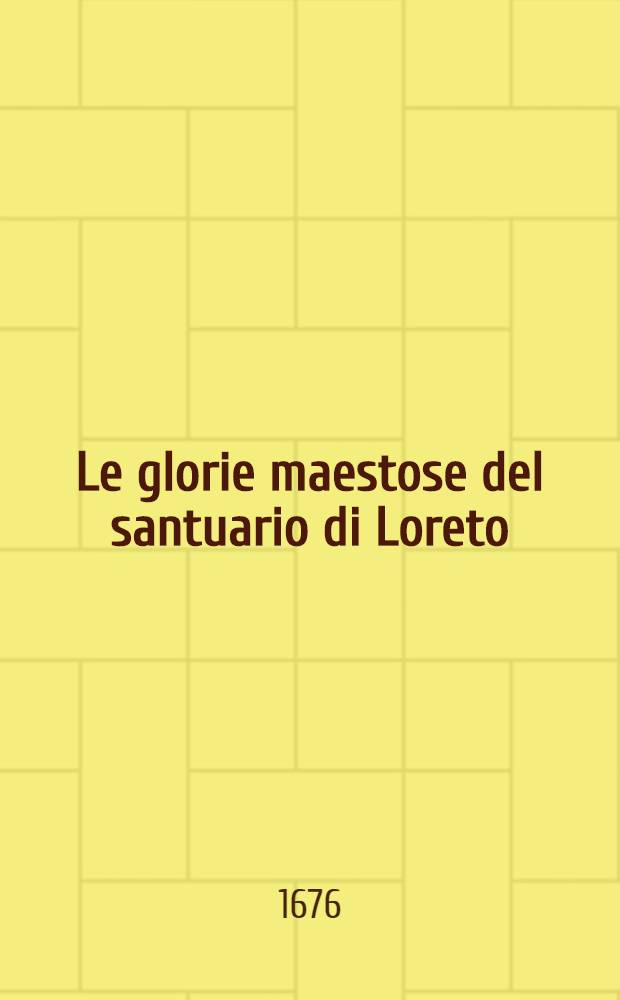 Le glorie maestose del santuario di Loreto