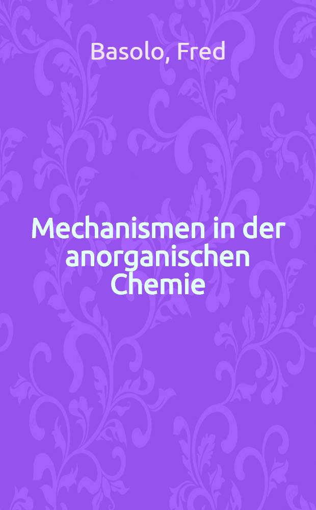 Mechanismen in der anorganischen Chemie : Eine Untersuchung von Metall-Komplexen in Lösungen