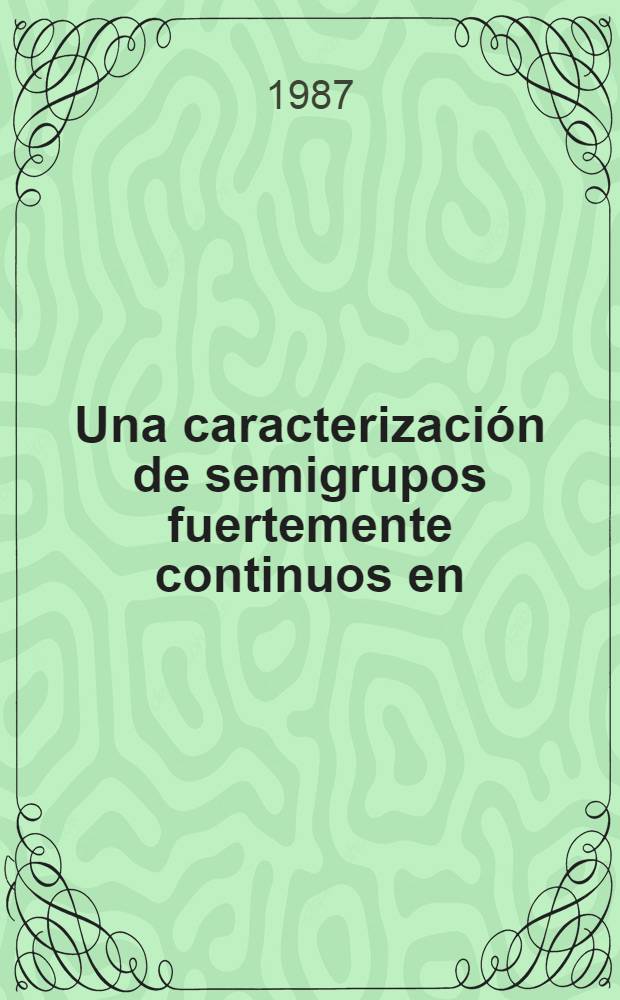 Una caracterizaci&oacute;n de semigrupos fuertemente continuos en (0, +&infin;), con valores en un espacio dual con la propiedad de Radon-Nicodym