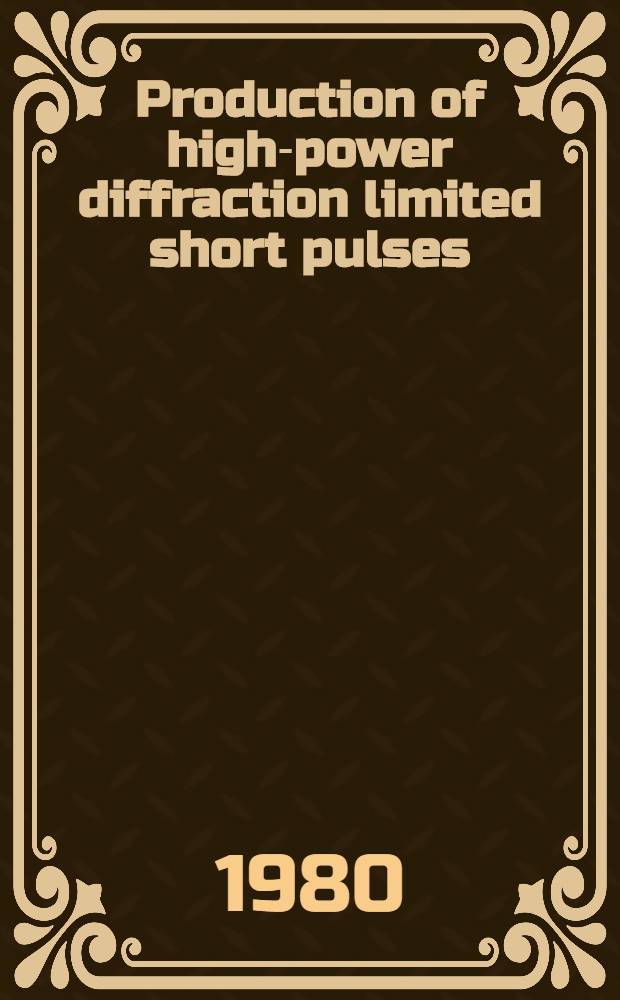 Production of high-power diffraction limited short pulses