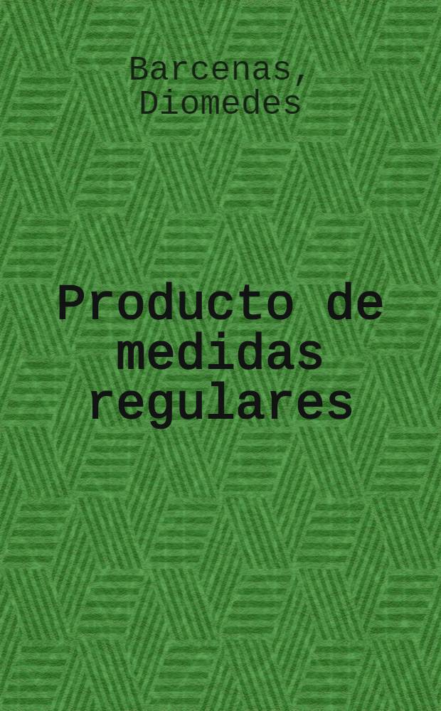 Producto de medidas regulares