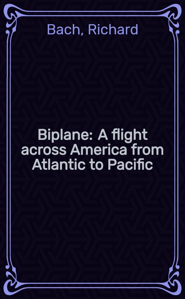 Biplane : A flight across America from Atlantic to Pacific