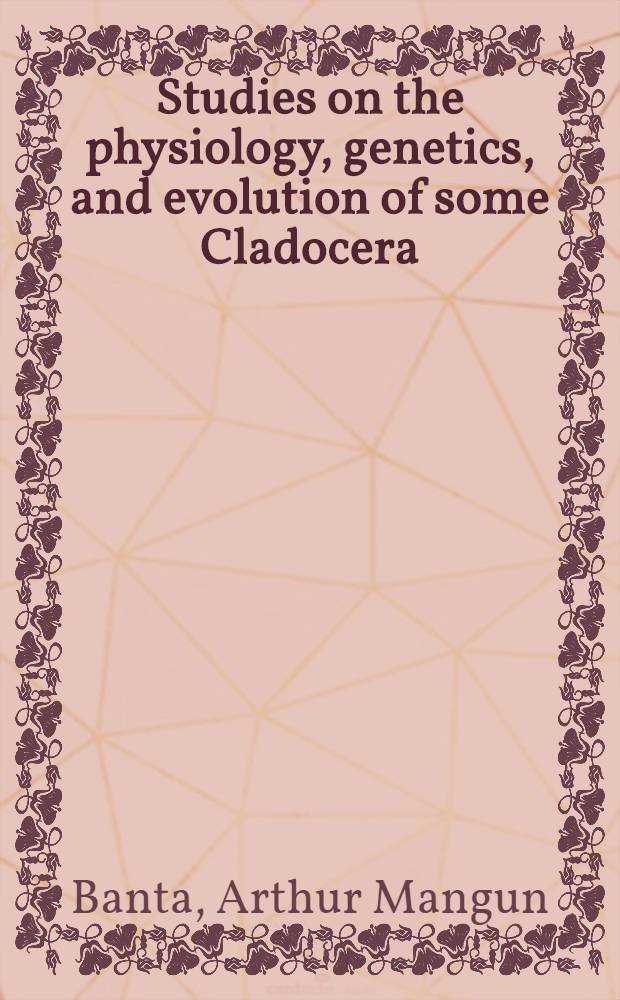Studies on the physiology, genetics, and evolution of some Cladocera