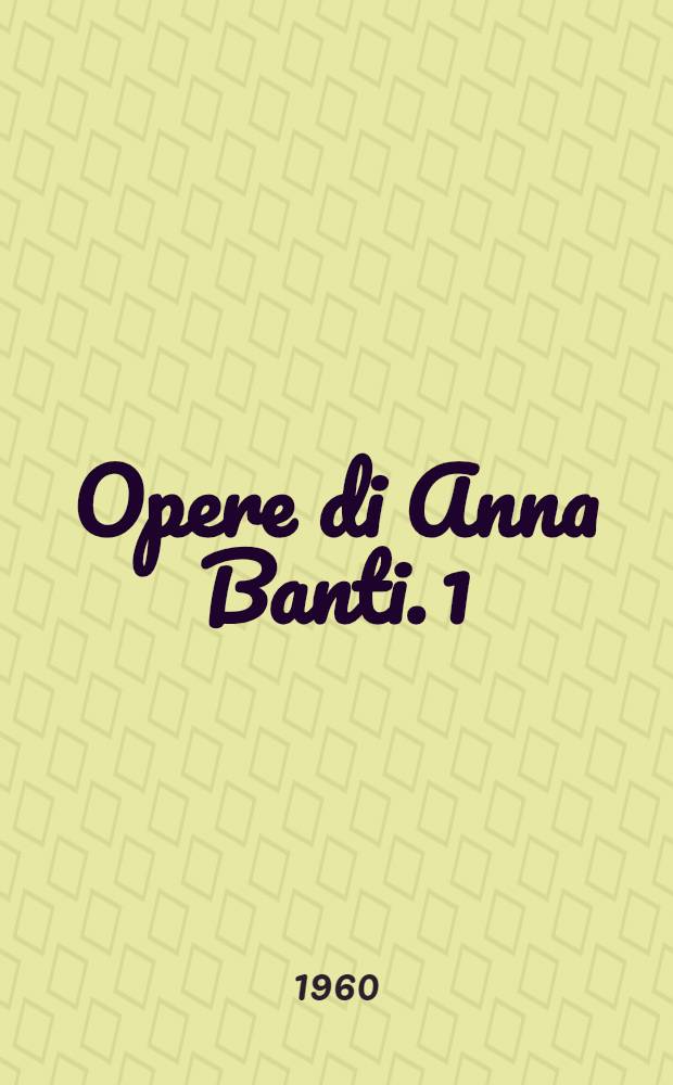 [Opere di Anna Banti]. 1 : Corte Savella