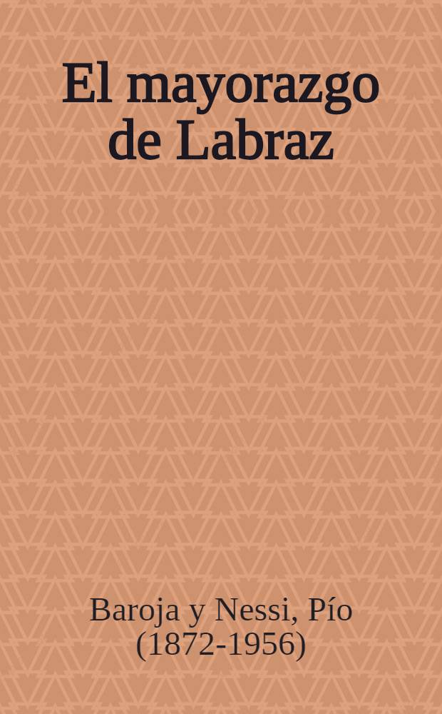 El mayorazgo de Labraz : Novela