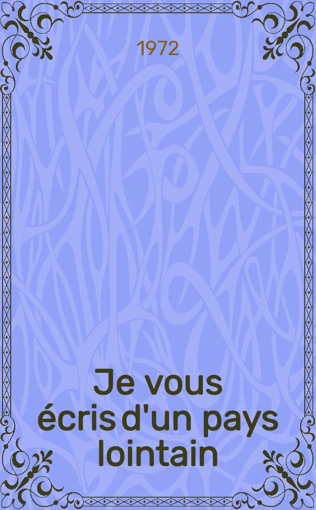 Je vous écris d'un pays lointain : Racconti