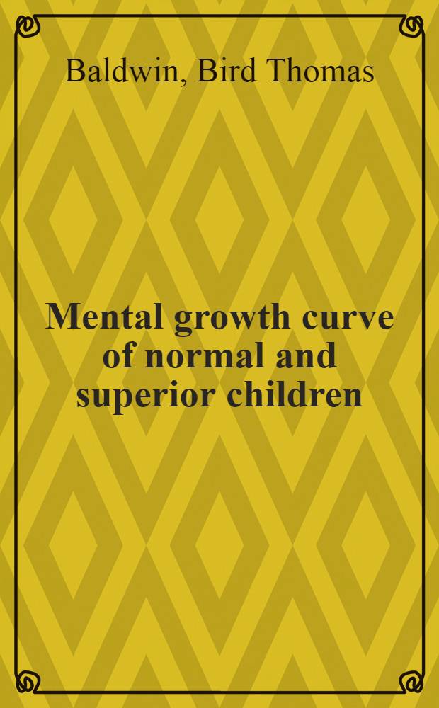 Mental growth curve of normal and superior children : Studied by means of consecutive intelligence examinations