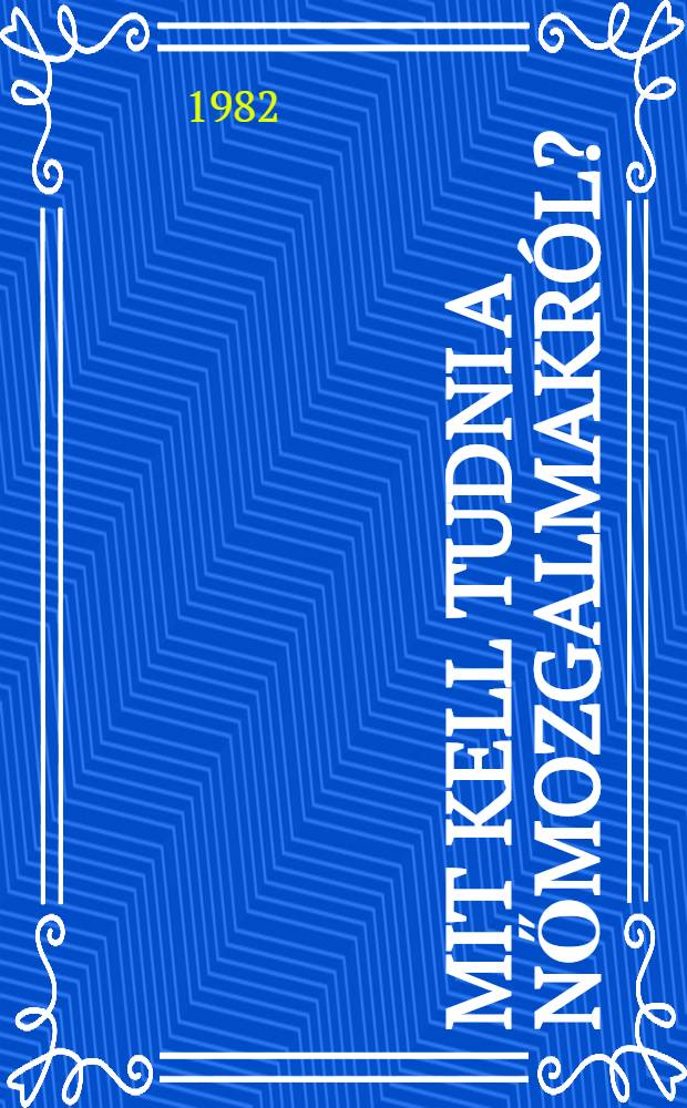 Mit kell tudni a nőmozgalmakr&oacute;l?