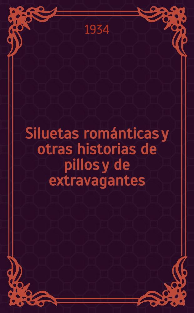 Siluetas románticas y otras historias de pillos y de extravagantes