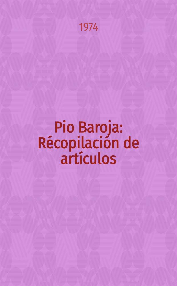 Pio Baroja : Récopilación de artículos