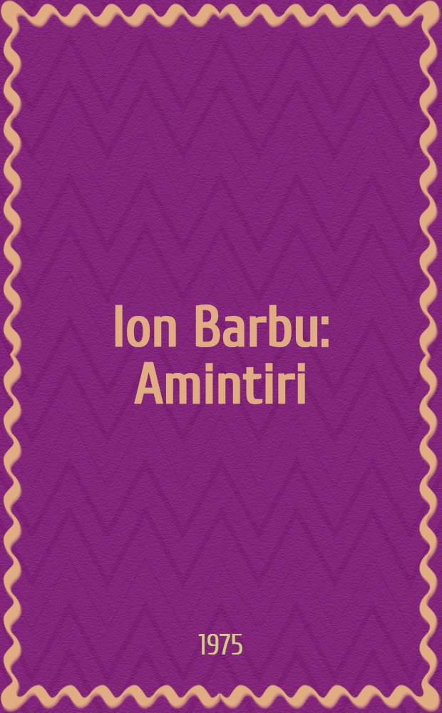 Ion Barbu : Amintiri