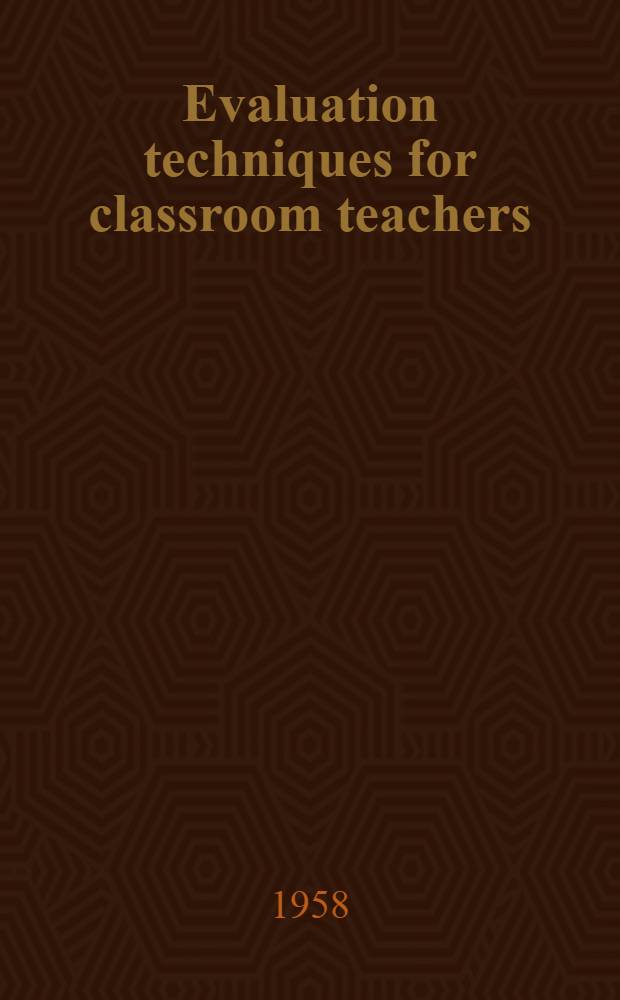 Evaluation techniques for classroom teachers