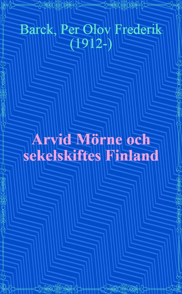 Arvid Mörne och sekelskiftes Finland