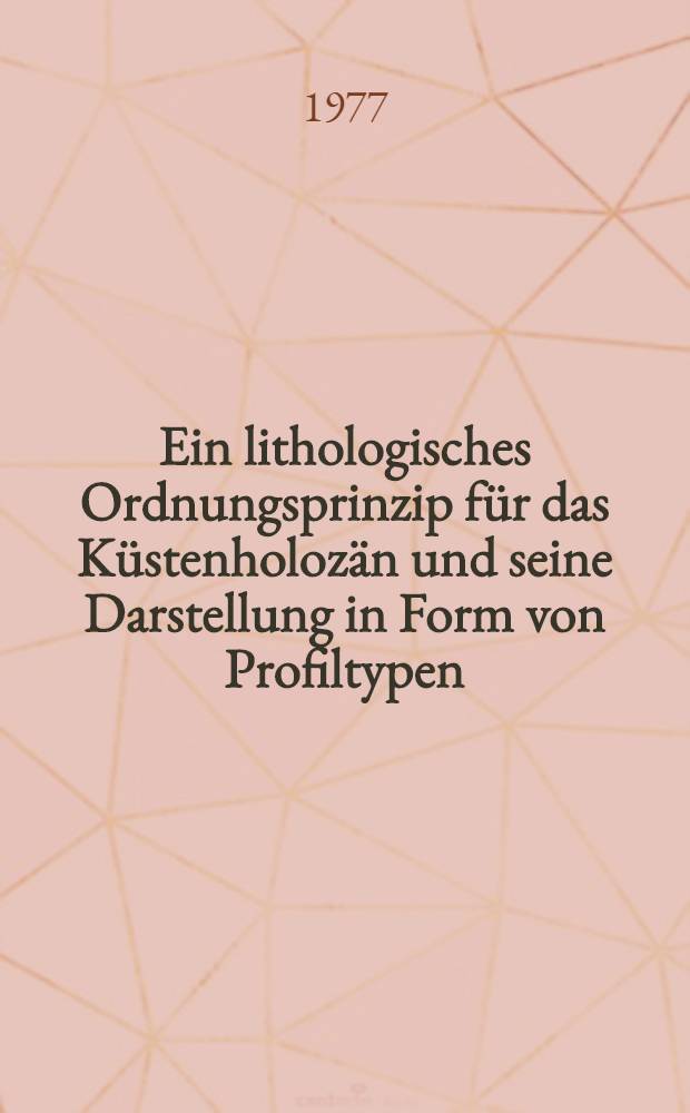 Ein lithologisches Ordnungsprinzip für das Küstenholozän und seine Darstellung in Form von Profiltypen