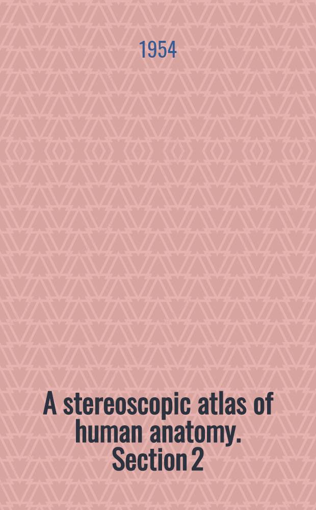 A stereoscopic atlas of human anatomy. Section 2 : Head and neck