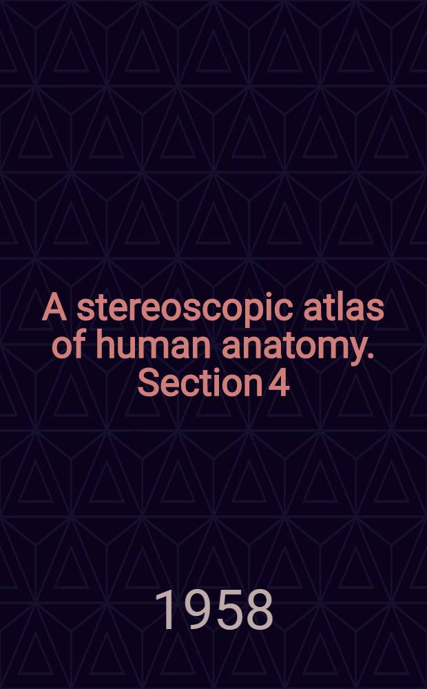 A stereoscopic atlas of human anatomy. Section 4 : The thorax