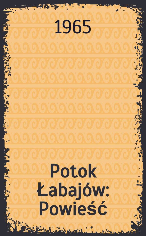 Potok Łabajów : Powieść