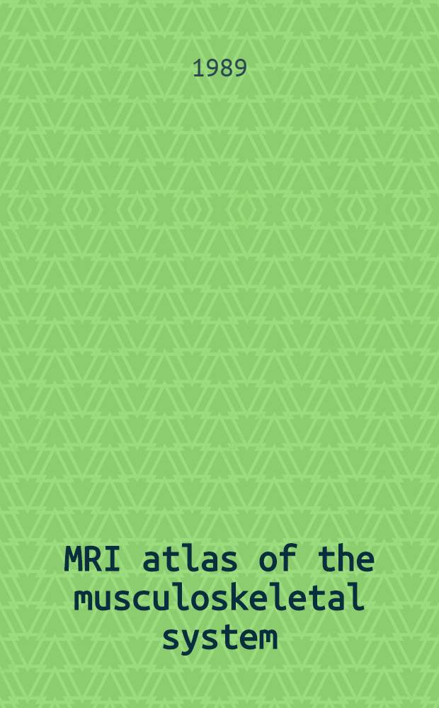 MRI atlas of the musculoskeletal system