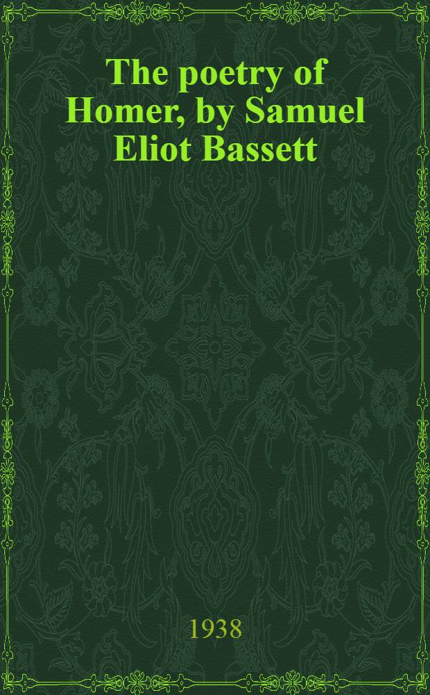 The poetry of Homer, by Samuel Eliot Bassett