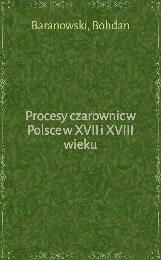 Procesy czarownic w Polsce w XVII i XVIII wieku