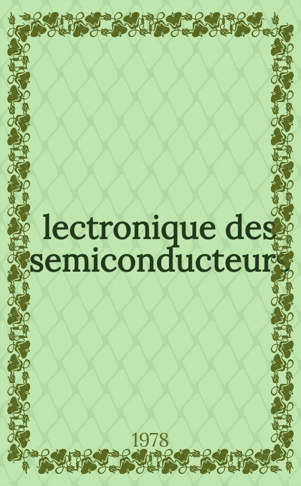 Électronique des semiconducteurs : Propriétés des matériaux Aide-mémoire À l'usage des élèves de l'enseignement supérieur sci. et techn. P. 2