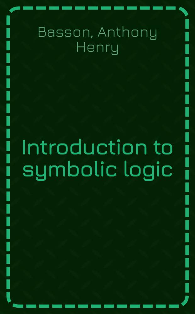 Introduction to symbolic logic