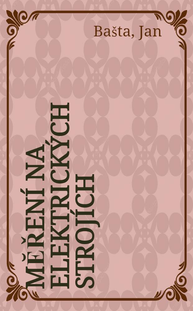 Mĕřen&iacute; na elektrick&yacute;ch stroj&iacute;ch
