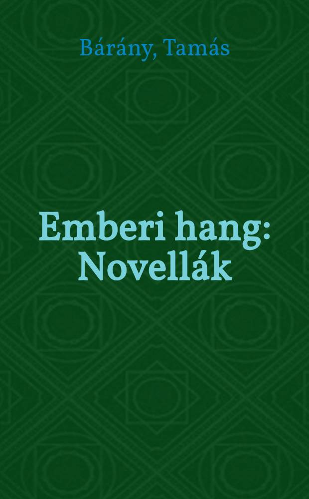Emberi hang : Novellák