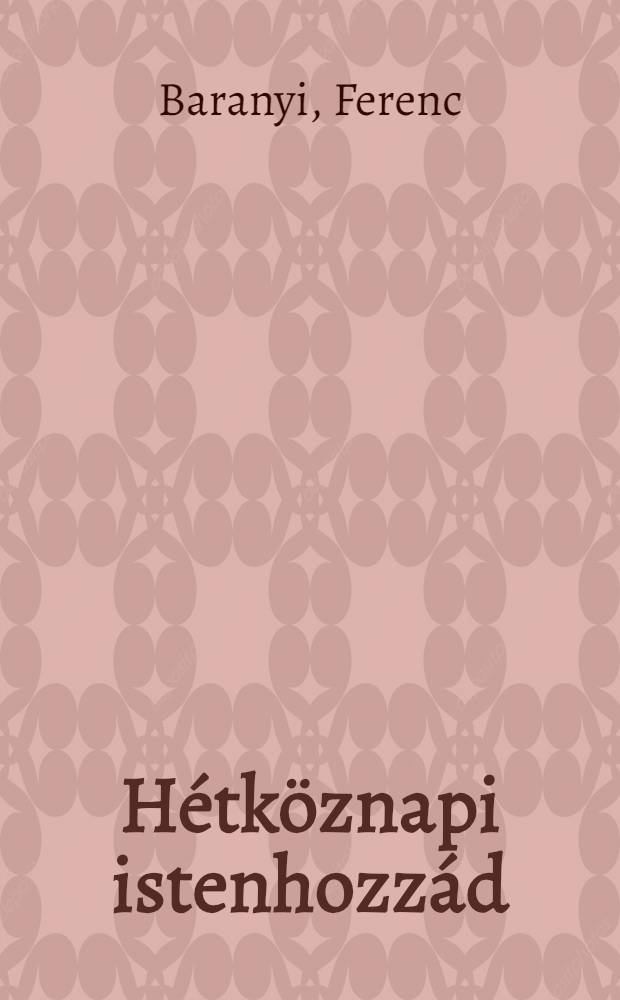 H&eacute;tk&ouml;znapi istenhozz&aacute;d : Versek, 1979-81