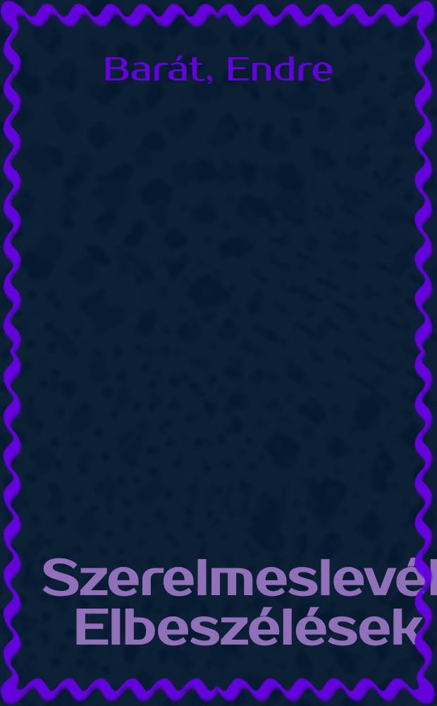 Szerelmeslevél : Elbeszélések
